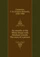 Six months at the White House with Abraham Lincoln. The story of a picture, Carpenter, F. B. (Francis Bicknell), 1830-1900 