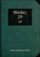 Werke;. 29, Johann Wolfgang Goethe 