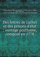 Des lettres de cachet et des prisons d`tat : ouvrage posthume, compos en 1778, 