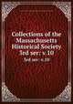 Collections of the Massachusetts Historical Society. 3rd ser: v.10, Massachusetts Historical Society,John Davis Batchelder Collection (Library of Congress) 