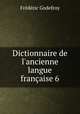 Dictionnaire de l`ancienne langue franaise 6, 
