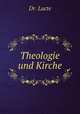 Theologie und Kirche, Dr. Lucte 