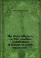 The three tribunals; or, The vicarious justification of sinners in Christ, scripturally ., Robert Fitzgerald Collis 