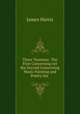 Three Treatises: The First Concerning Art the Second Concerning Music Painting and Poetry the ., James Harris 