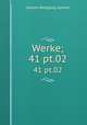 Werke;. 41 pt.02, Johann Wolfgang Goethe 