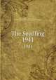 The Seedling. 1941, Pennsylvania. State University, Mont Alto,Pennsylvania State Forest School 