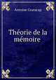 Thorie de la mmoire ., Antoine Gratacap 