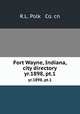 Fort Wayne, Indiana, city directory. yr.1898, pt.1, R.L. Polk & Co. cn 