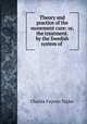 Theory and practice of the movement cure: or, the treatment. by the Swedish system of ., Charles Fayette Taylor 