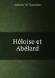 Hloise et Ablard, Lamartine Alphonse de 