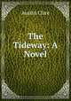 The Tideway: A Novel, Austin Clare 