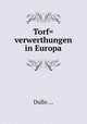 Torf=verwerthungen in Europa., Dullo ... 