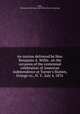 An oration delivered by Hon. Benjamin A. Willis . on the occasion of the centennial celebration of American independence at Turner`s Station, Orange co., N. Y., July 4, 1876, Willis, Benjamin A[lbertson] 1840-1886. [from old catalog] 
