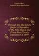 Through the Mackenzie Basin: A Narrative of the Atha Hasca and Peace River Treaty Expedition of 1899, Charles Mair , Roderick Ross MacFarlane 