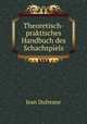 Theoretisch-praktisches Handbuch des Schachspiels., Jean Dufresne 