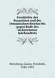 Geschichte der Byzantiner und des Osmanischen Reiches bis gegen Ende des sechszehnten Jahrhunderts, Hertzberg, Gustav Friedrich, 1826-1907 