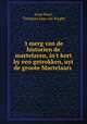 `t merg van de historien de martelaren, in`t kort by een getrokken, uyt de groote Martelaars ., Joost Bout, Tieleman Jans van Braght 
