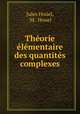 Thorie lmentaire des quantits complexes, 