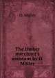 The timber merchant`s assistant by O. Mller., 