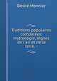 Traditions populaires compares: mythologie, rgnes de l`air et de la terre. -, 