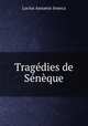 Tragdies de Snque, Seneca the Younger 