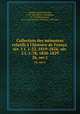 Collection des mmoires relatifs l`histoire de France. sr. 1 t. 1-52, 1819-1826; sr. 2 t. 1-78, 1820-1829. 26, ser.1, 
