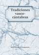 Tradiciones vasco-cntabras, Juan Venancio de Araquistain, ( 