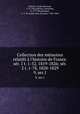 Collection des mmoires relatifs l`histoire de France. sr. 1 t. 1-52, 1819-1826; sr. 2 t. 1-78, 1820-1829. 9, ser.1, 