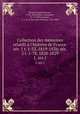 Collection des mmoires relatifs l`histoire de France. sr. 1 t. 1-52, 1819-1826; sr. 2 t. 1-78, 1820-1829. 1, ser.1, 