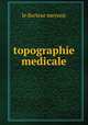 topographie medicale, le docteur meynne 