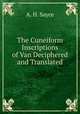 The Cuneiform Inscriptions of Van Deciphered and Translated, A. H. Sayce 