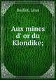 Aux mines d` or du Klondike;, 