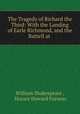 The Tragedy of Richard the Third: With the Landing of Earle Richmond, and the Battell at ., William Shakespeare , Horace Howard Furness 