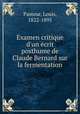 Examen critique d`un crit posthume de Claude Bernard sur la fermentation, Pasteur, Louis, 1822-1895 
