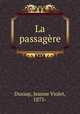 La passagre, Dussap, Jeanne Violet, 1875- 