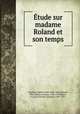 tude sur madame Roland et son temps, 