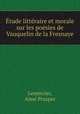 tude littraire et morale sur les posies de Vauquelin de la Fresnaye, 