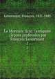 La Monnaie dans l`antiquit ; leons professes par Franois Lenormant. 2, 