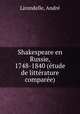 Shakespeare en Russie, 1748-1840 (tude de littrature compare), 