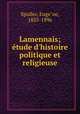 Lamennais; tude d`histoire politique et religieuse, 