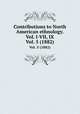 Contributions to North American ethnology. Vol. I-VII, IX. Vol. 5 (1882), Powell, John Wesley, 1834-1902,Geographical and Geological Survey of the Rocky Mountain Region (U.S.),Smithsonian Institution. Bureau of American Ethnology 