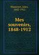 Mes souvenirs, 1848-1912, Massenet, Jules, 1842-1912 