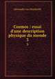 Cosmos : essai d`une description physique du monde. 3, Alexander von Humboldt 