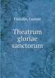 Theatrum gloriae sanctorum, 