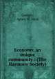 Economy, an unique community : (The Harmony Society), Gormly, Agnes M. Hays 