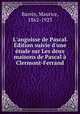 L`angoisse de Pascal. dition suivie d`une tude sur Les deux maisons de Pascal Clermont-Ferrand, 