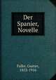 Der Spanier, Novelle, Falke, Gustav, 1853-1916 