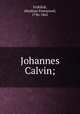 Johannes Calvin;, 