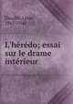 L`hrdo; essai sur le drame intrieur, 