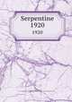 Serpentine. 1920, West Chester, Pa. : Published by Senior Class of the West Chester State Normal School, 1911- 